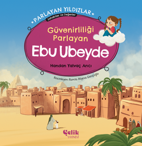 Güvenirliliği Parlayan Ebu Ubeyde  Parlayan Yıldızlar - Sahabiler ve Değerler