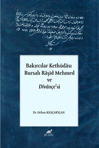 Bakırcılar Kethüdası & Bursalı Raşid Mehmed Ve Dîvançe'si