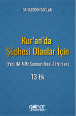 Kur'an'da Şüphesi Olanlar İçin (Yedi Ha-Mim Sureleri Meal-Tefsiri Ve) 13 Ek