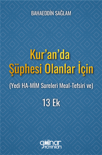 Kur'an'da Şüphesi Olanlar İçin (Yedi Ha-Mim Sureleri Meal-Tefsiri Ve) 13 Ek
