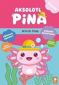 Aksolotl Pina - Aktivite Kitabı