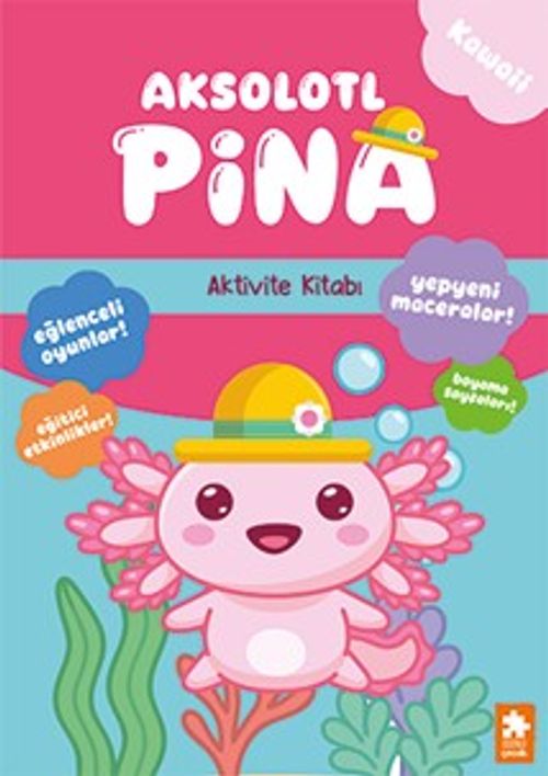 Aksolotl Pina - Aktivite Kitabı