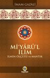 Mi'yaru'l İlim İlmin &Ouml;l&ccedil;&uuml;t&uuml; Ve Mantık