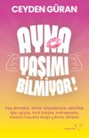 Ayna Yaşımı Bilmiyor