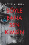 S&ouml;yle Bana Sen Kimsin