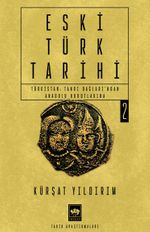 Eski Türk Tarihi 2 & Türkistan: Tanrı Dağları'ndan Anadolu Hudutlarına