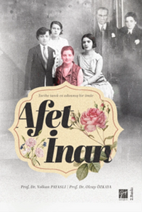 Afet İnan Tarihe Tanık ve Adanmış Bir Ömür