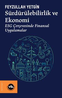 Sürdürülebilirlik ve Ekonomi & ESG Çerçevesinde Finansal Uygulamalar