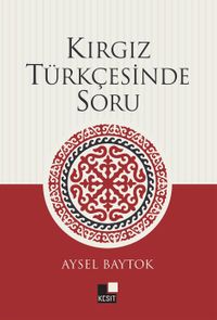 Kırgız Türkçesinde Soru