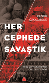 Her Cephede Savaştık & İkinci D&uuml;nya Savaşı'nda T&uuml;rkler ve T&uuml;rkiye