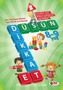 Düşün ve Dikkat Et 8-9 Yaş : 2.Kitap - Uzm. Psk. Hasan Demirci
