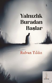 Yalnızlık Buradan Başlar