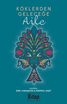 Köklerden Geleceğe Aile