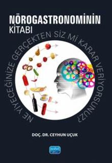 Nörogastronominin Kitabı & Ne Yiyeceğinize Gerçekten Siz Mi Karar Veriyorsunuz?