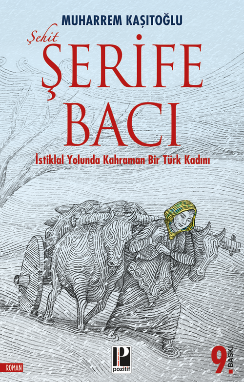 Şehit Şerife Bacı & İstiklal Yolunda Kahraman Bir Türk Kadını