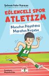 Eğlenceli Spor Atletizm & Monoton Hayatıma Maraton Koşusu