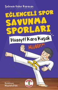 Eğlenceli Spor Savunma Sporları & Hiiaayt ! Kara Kuşak 