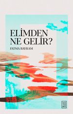 Elimden Ne Gelir ?