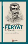 Mehmet Vecihi Bey'in Feryat Romanı & Tanzimat'tan Cumhuriyet'e Seslenen Bir Roman