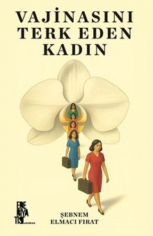 Vajinasını Terk Eden Kadın