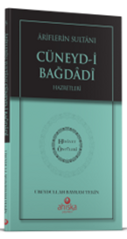Ariflerin Sultanı Cüneydi Bağdadi Hz. - Hidayet Öncüleri 5