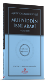 Aşkın Yolunda Bir Veli Muhyiddin İbni Arabi Hz. - Hidayet 