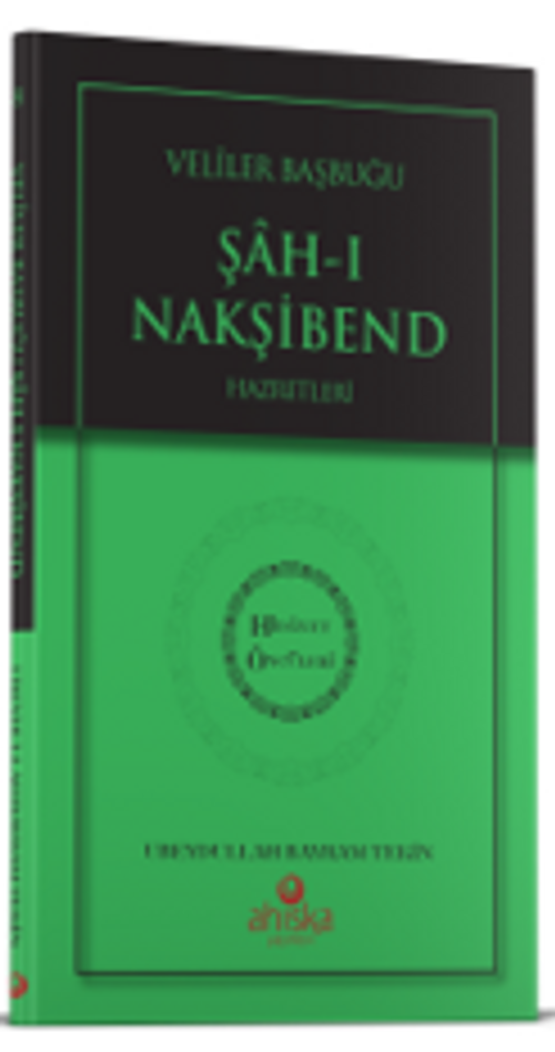 Evliyalar Başbuğu Şahı Nakşibend Hz. - Hidayet Öncüleri 8