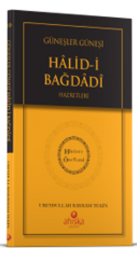 Güneşler Güneşi Halidi Bağdadi Hz. - Hidayet Öncüleri 10