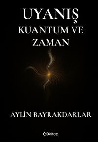 Uyanış & Kuantum ve Zaman