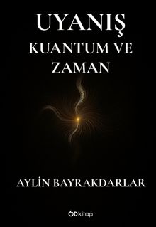 Uyanış & Kuantum ve Zaman