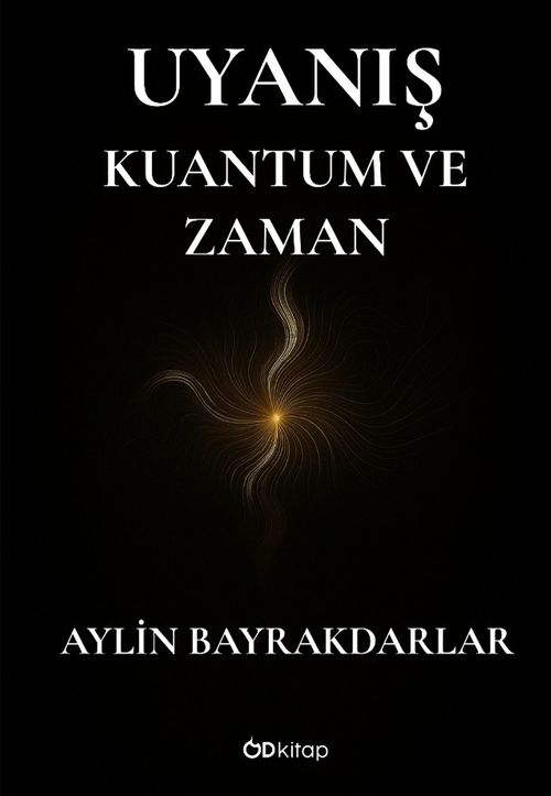 Uyanış & Kuantum ve Zaman