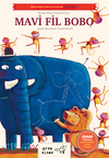Mavi Fil Bobo / &Ouml;zg&uuml;venli Mutlu &Ccedil;ocuk Serisi