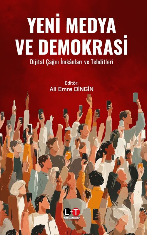 Yeni Medya ve Demokrasi & Dijital Çağın İmkanları ve Tehditleri 