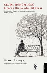 Sevda Hükümlüsü & Gerçek Bir Sevda Hikayesi