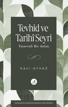 Tevhid ve Tarihi Seyri-Tasavvufi Bir Anlatı