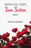 Dikeni G&uuml;l Eder Senin S&ouml;zlerin Şiirlerle