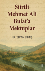 Siirtli Mehmet Ali Bulat'a Mektuplar