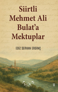 Siirtli Mehmet Ali Bulat'a Mektuplar