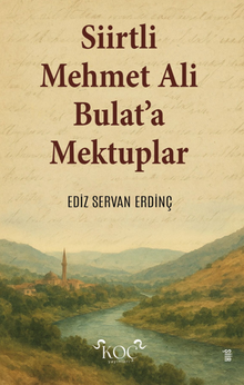 Siirtli Mehmet Ali Bulat'a Mektuplar