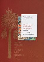 Matrakçı Nasuh ve Menazilname'si (3 Cilt Takım) /  Silahşör, Tarihçi, Matematikçi, Nakkaş, Hattat