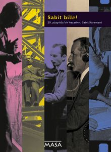 Sabit Bilir! / 20. Yüzyılda Bir Hazarfen: Sabit Karamani