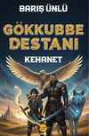 G&ouml;kkubbe Destanı Kehanet