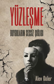 Yüzleşme / Duyguların Sessiz Çığlığı