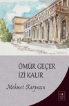 &Ouml;m&uuml;r Ge&ccedil;er İzi Kalır