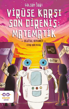 Virüse Karşı Son Direniş : Matematik – Dijital Kıyamet