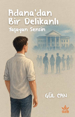 Adana'dan Bir Delikanlı Yaşayan Sensin