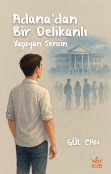 Adana'dan Bir Delikanlı Yaşayan Sensin