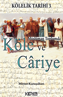 Kölelik Tarihi 3 Müslüman Toplumda Köle ve Cariye 