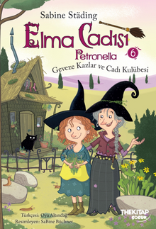 Elma Cadısı Petronella-6 / Geveze Kazlar ve Cadı Kulübesi