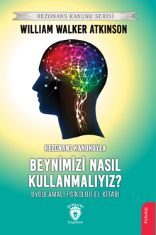 Rezonans Kanunuyla Beynimizi Nasıl Kullanmalıyız? & Uygulamalı Psikoloji El Kitabı